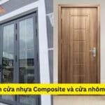 So sánh cửa nhựa Composite và cửa nhôm Xingfa